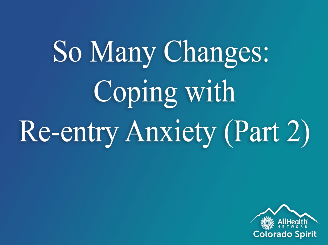 So Many Changes - Coping with Re-entry Anxiety Part 2 - AllHealth ...